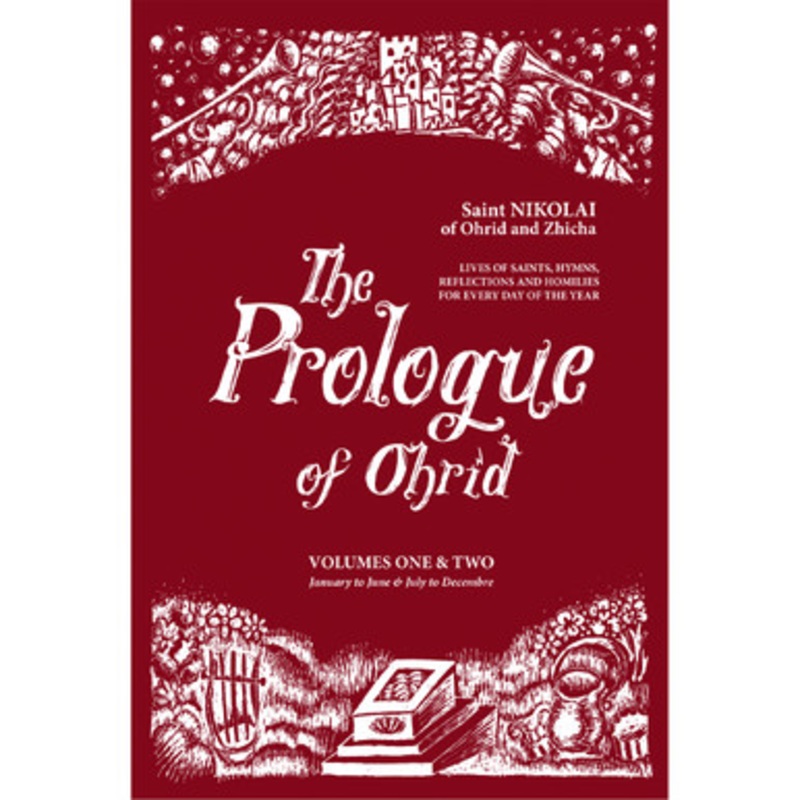 The Prologue of Ohrid: Lives of Saints, Hymns, Reflections, and Homilies for Every Day of the Year