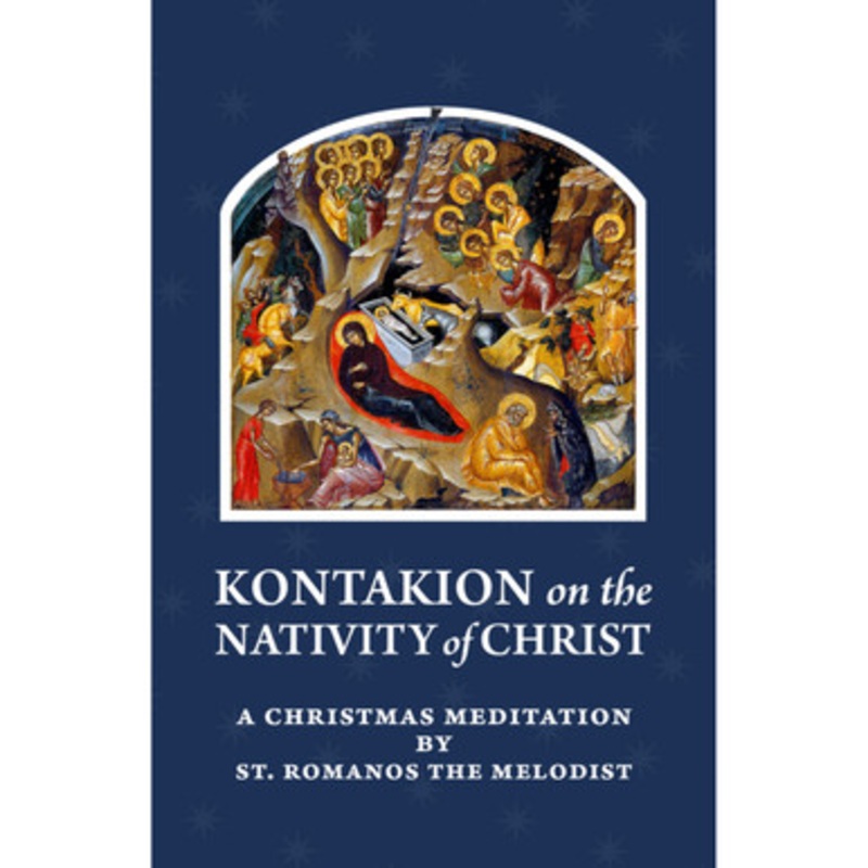 Kontakion on the Nativity of Christ: A Christmas Meditation
