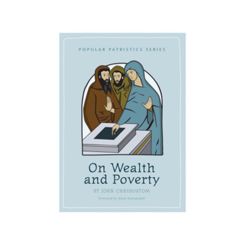 On Wealth and Poverty: St. John Chrysostom