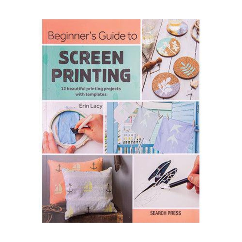 Beginner’s Guide to Screen Printing
