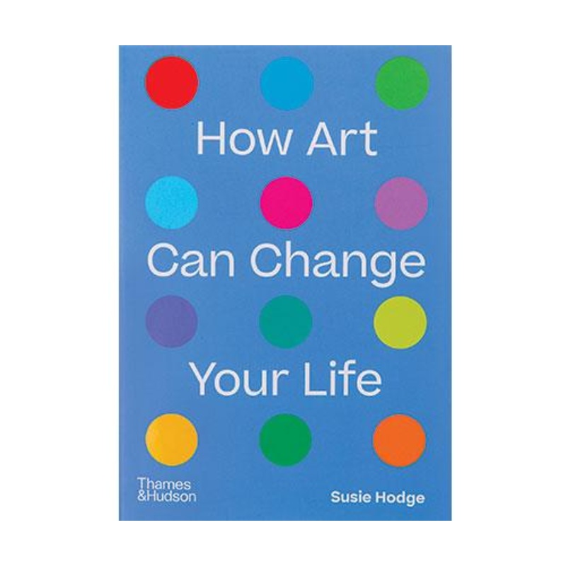 How Art Can Change Your Life