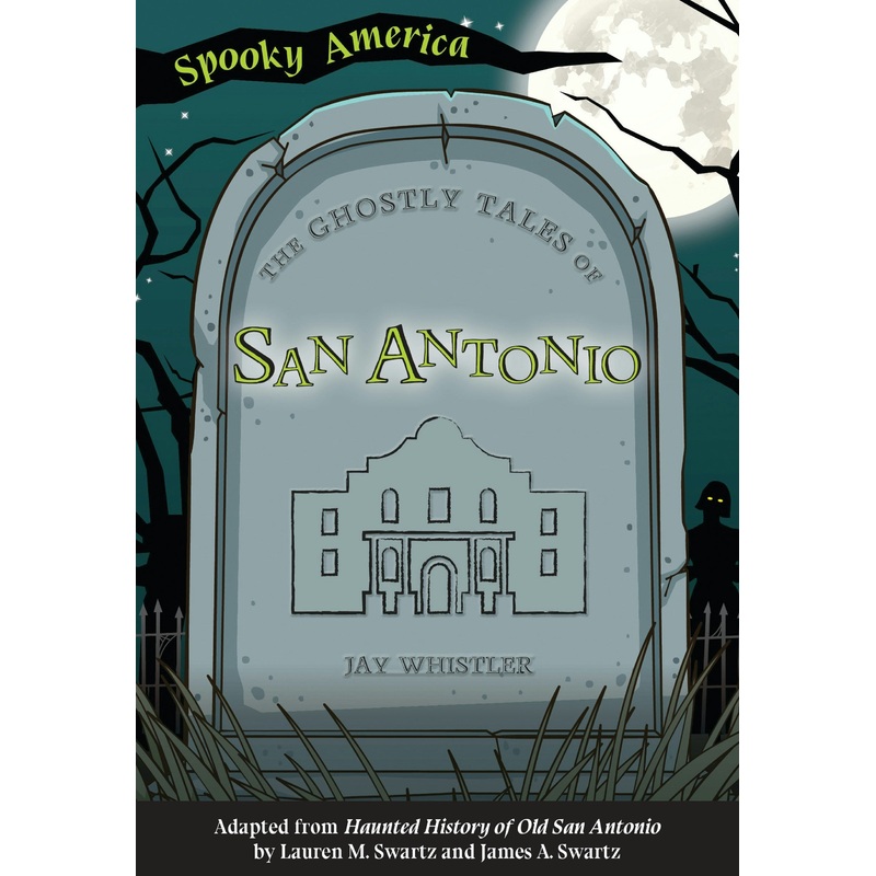 The Ghostly Tales of San Antonio