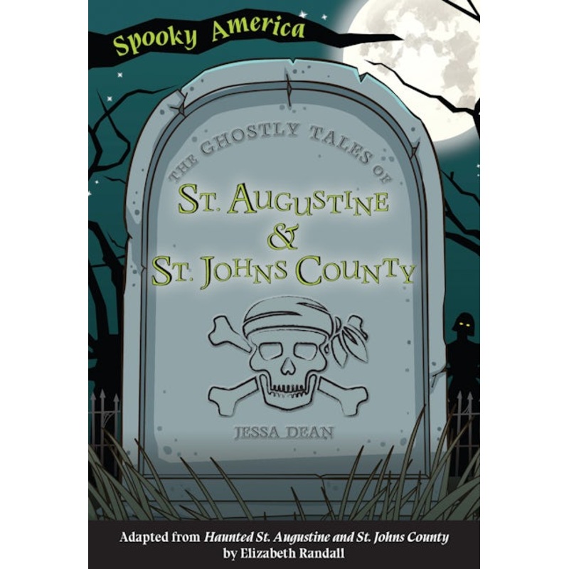 The Ghostly Tales of St. Augustine and St. Johns County