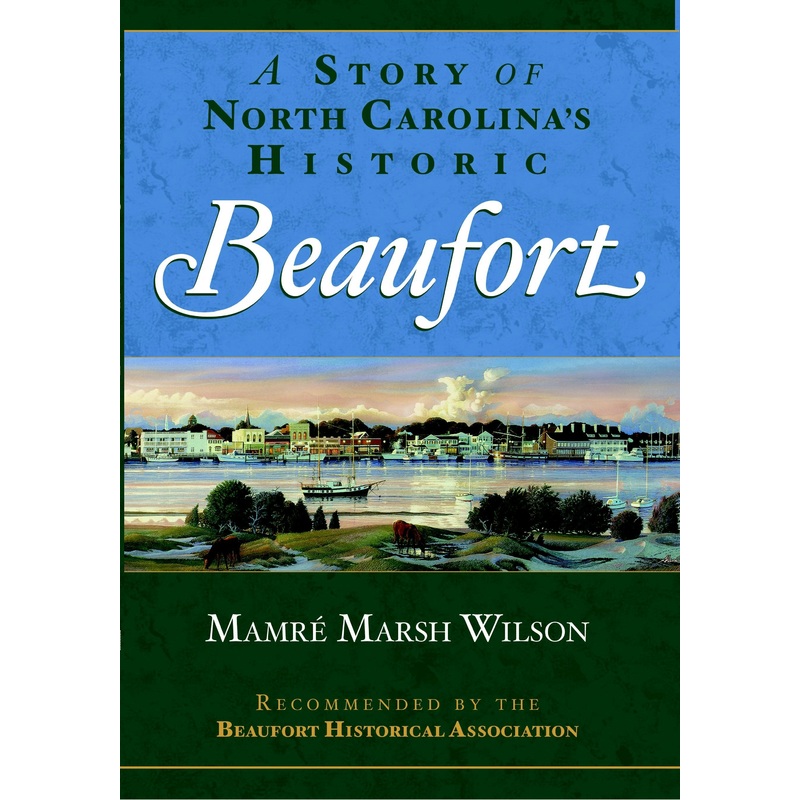 A Story of North Carolina’s Historic Beaufort