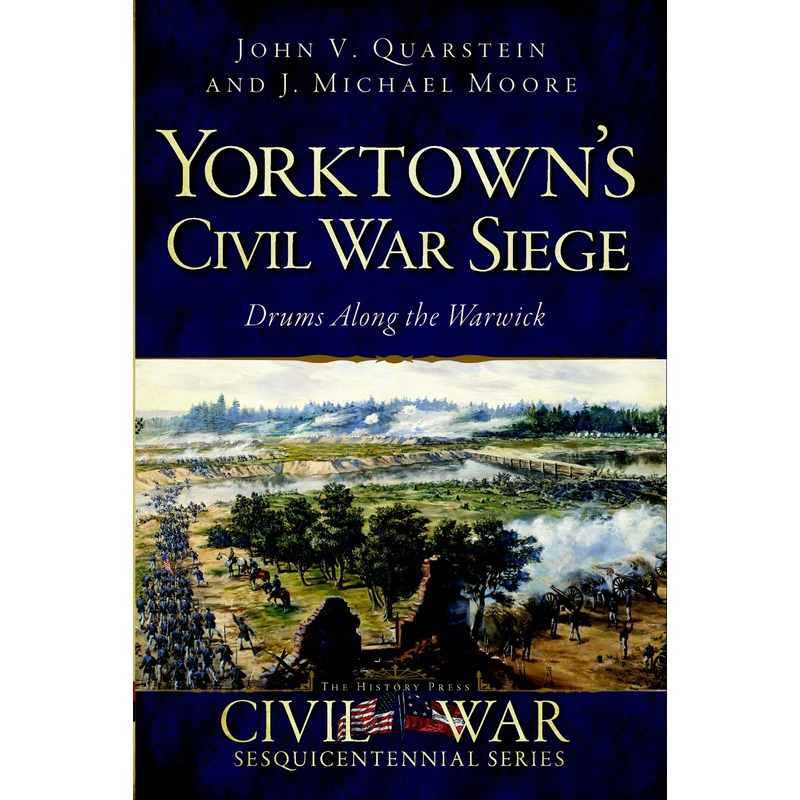 Yorktown’s Civil War Siege
