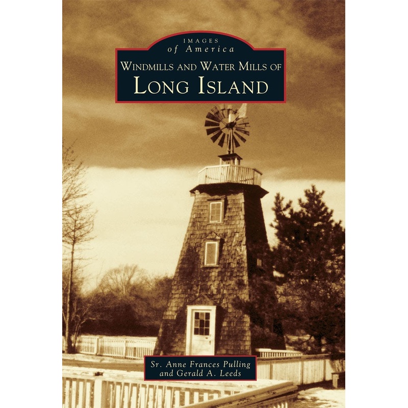 Windmills and Water Mills of Long Island