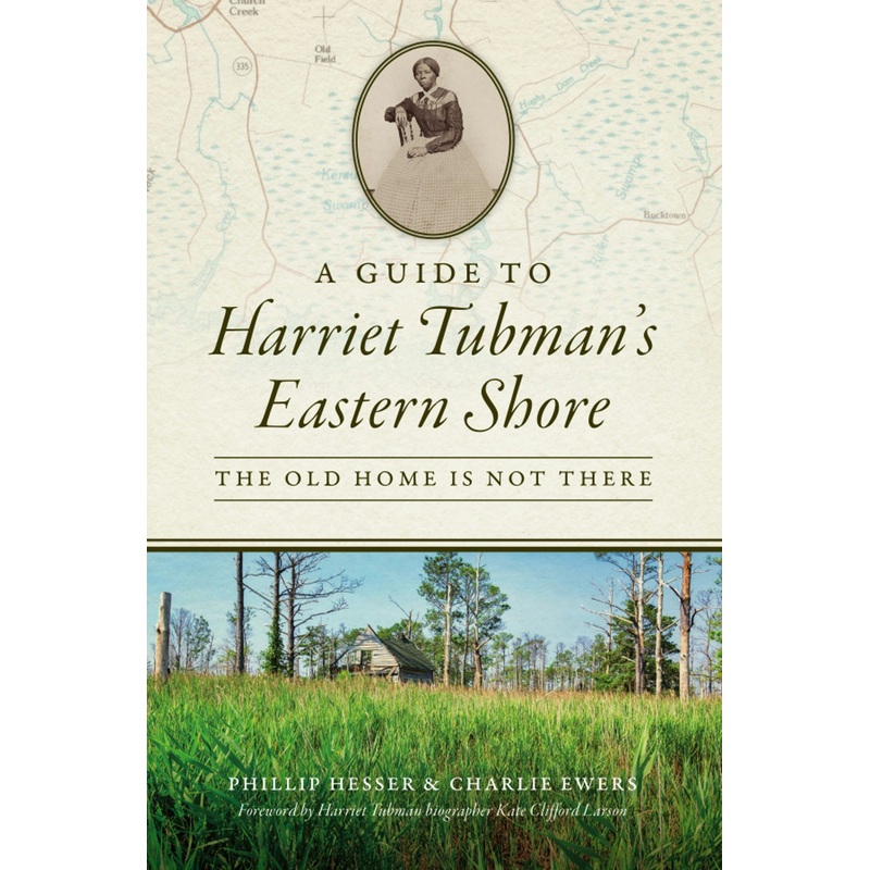 A Guide to Harriet Tubman’s Eastern Shore