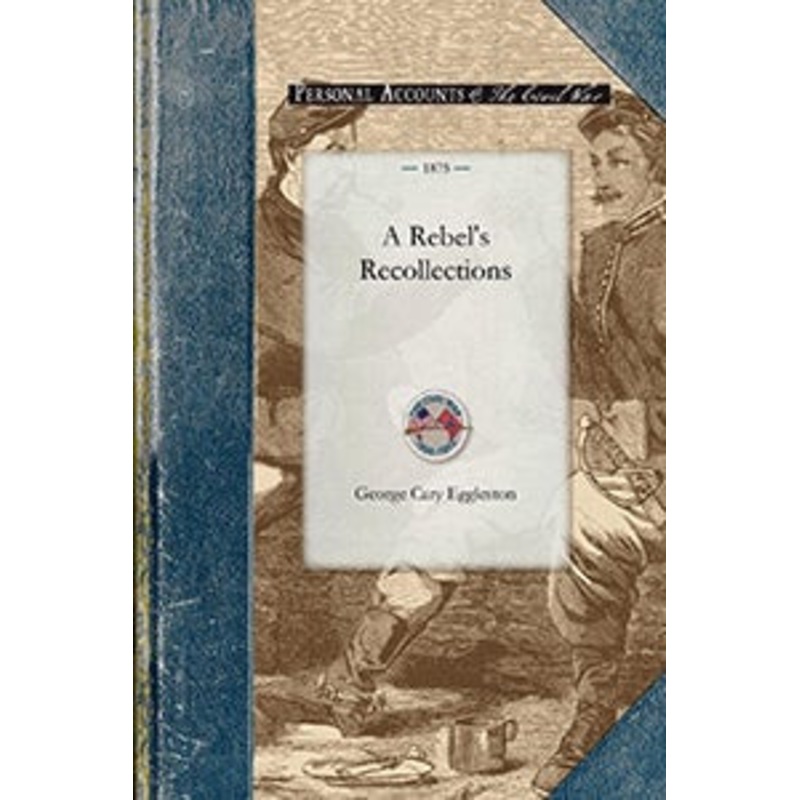A Rebel’s Recollections