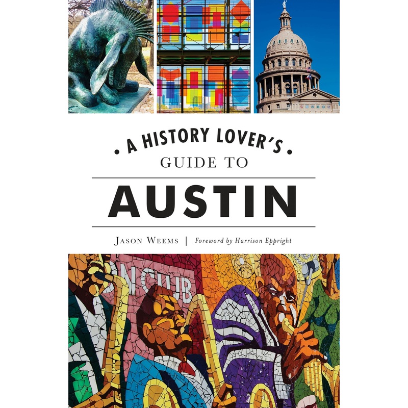 A History Lover’s Guide to Austin