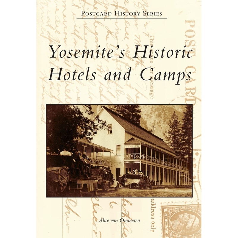 Yosemite’s Historic Hotels and Camps
