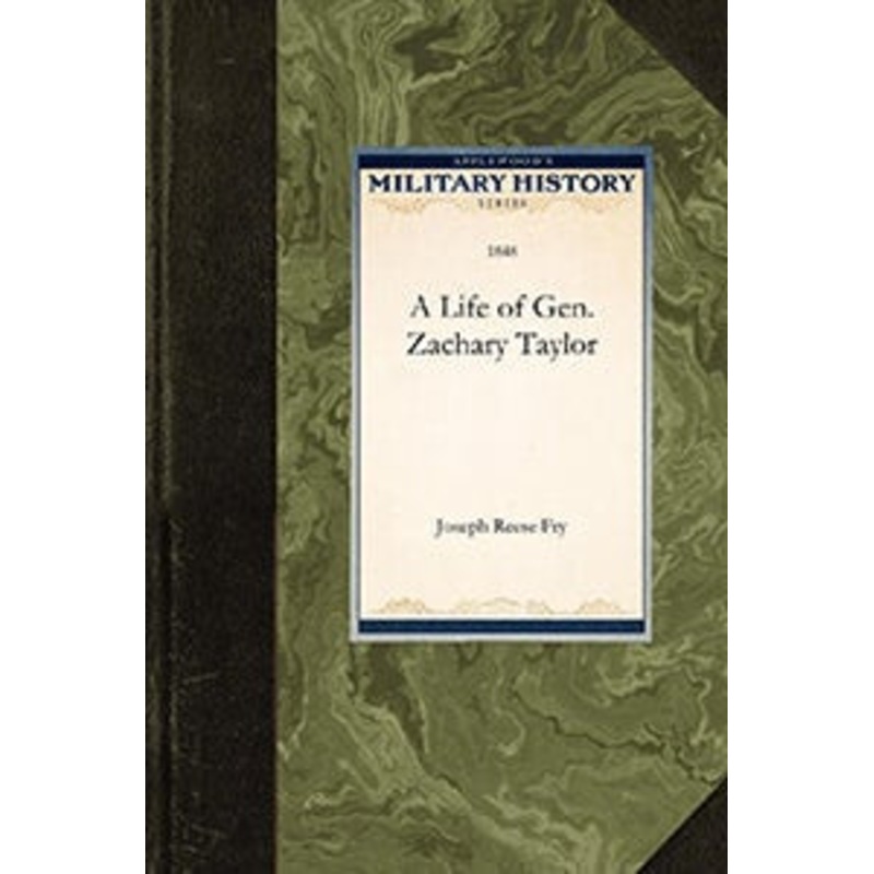 A Life of Gen. Zachary Taylor