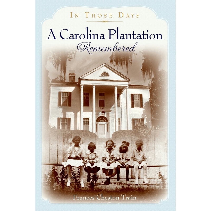 A Carolina Plantation Remembered