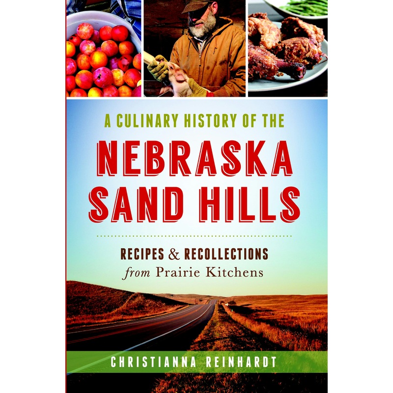 A Culinary History of the Nebraska Sand Hills