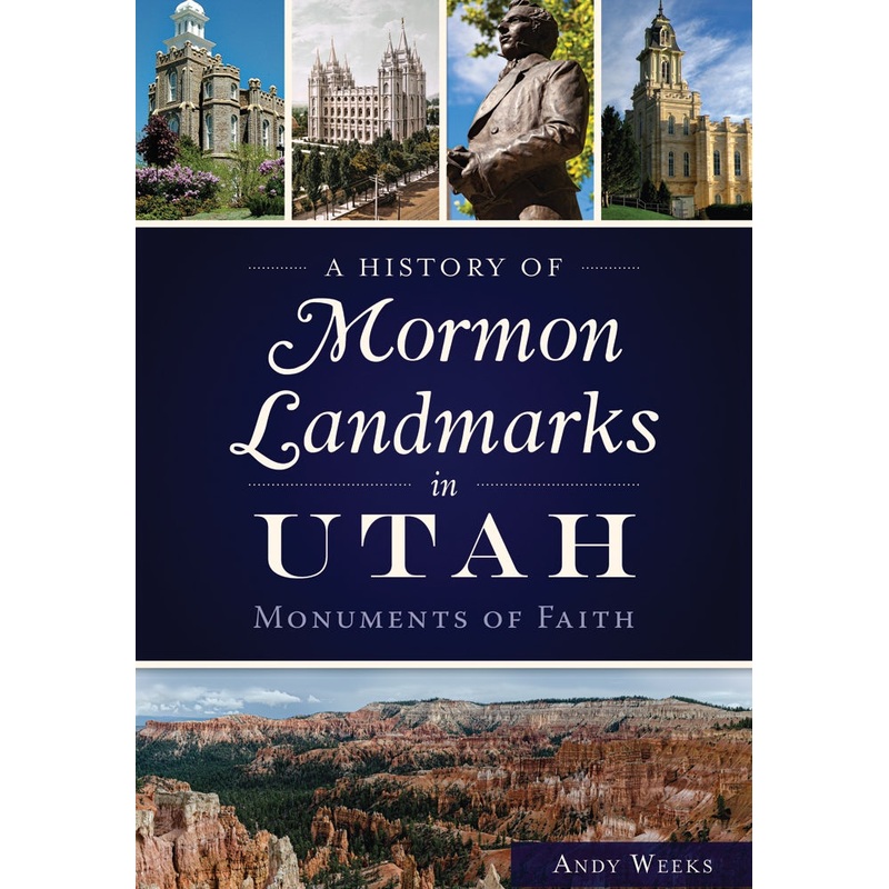 A History of Mormon Landmarks in Utah