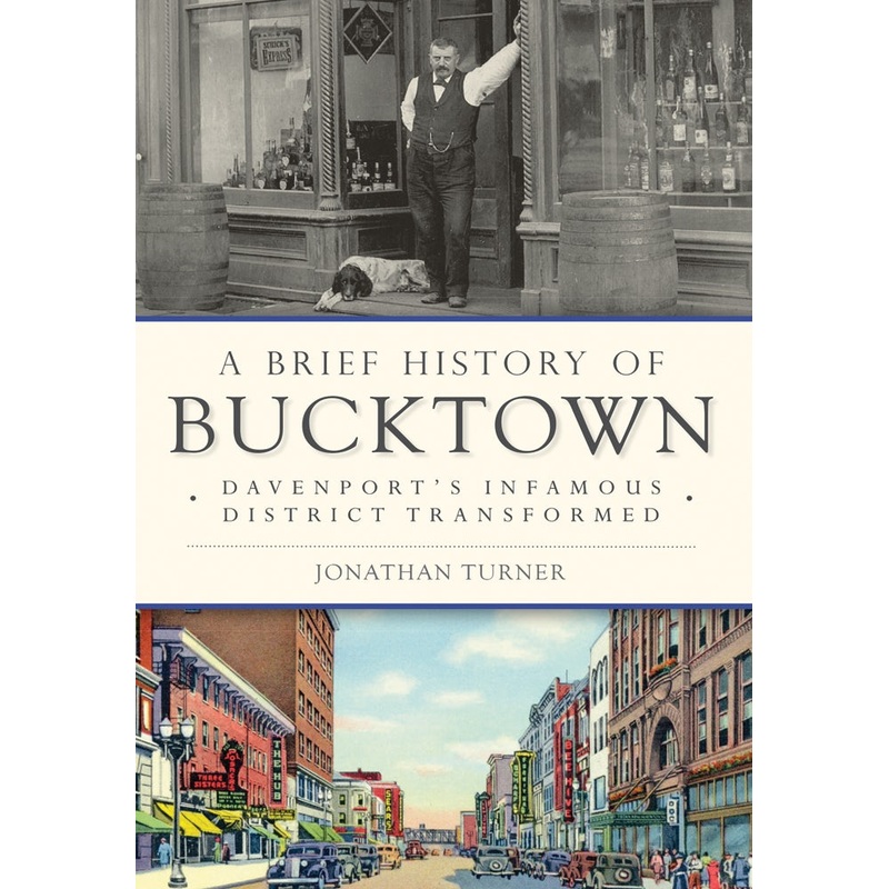 A Brief History of Bucktown: Davenport’s Infamous District Transformed