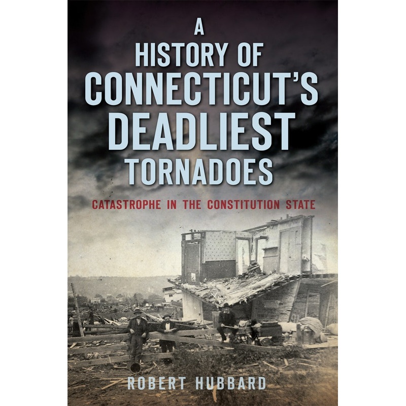 A History of Connecticut’s Deadliest Tornadoes