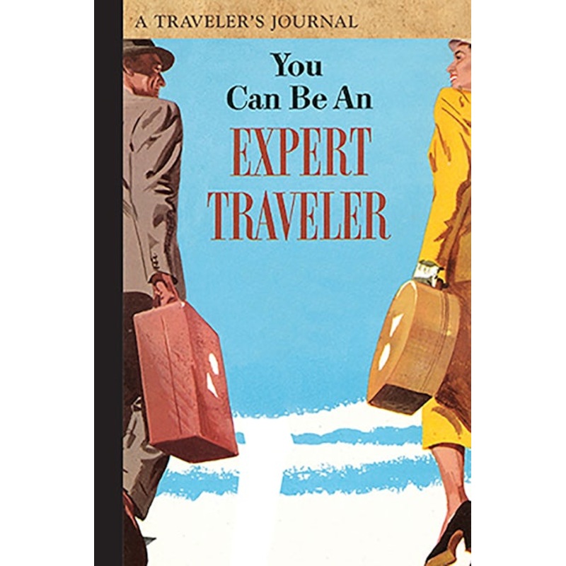 You Can Be an Expert Traveler: A Traveler’s Journal