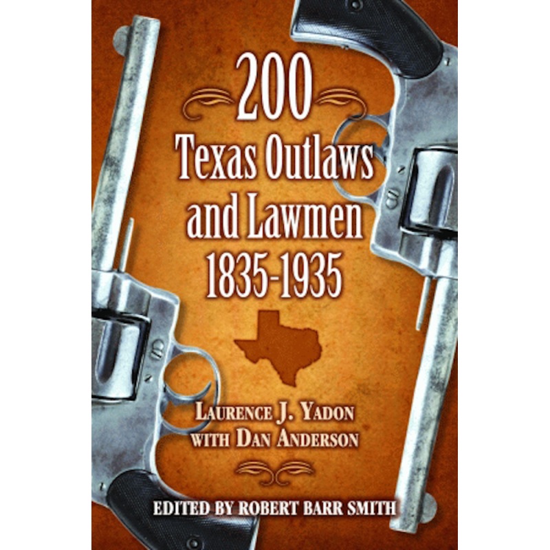 200 Texas Outlaws and Lawmen