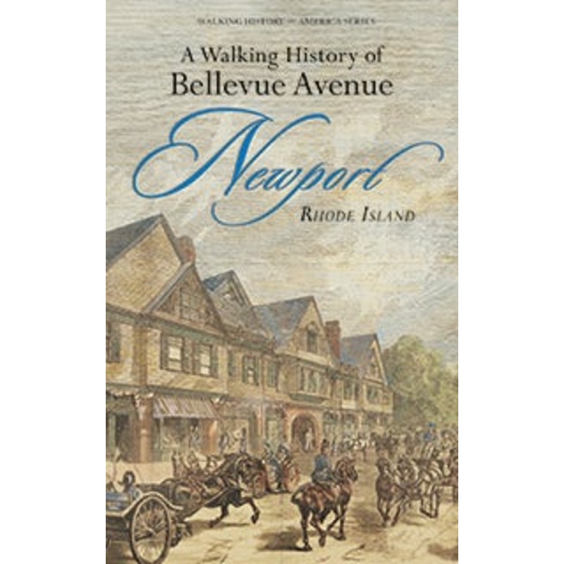 A Walking History of Bellevue Avenue, Newport, Rhode Island